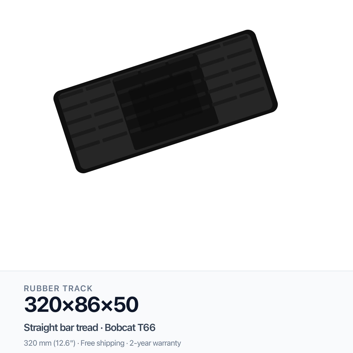 Bobcat T66 Rubber Track 320x86x50 Straight Bar